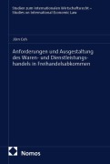 Cover-Bild zum Titel 'Anforderungen und Ausgestaltung des Waren- und Dienstleistungshandels in Freihandelsabkommen' von 'Jörn Ceh'