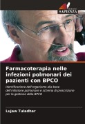 Cover-Bild zum Titel 'Farmacoterapia nelle infezioni polmonari dei pazienti con BPCO' von 'Lujaw Tuladhar'