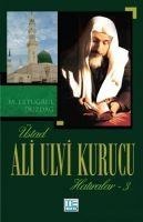 Üstad Ali Ulvi Kurucu Hatiralar 3 - M. Ertugrul Düzdag