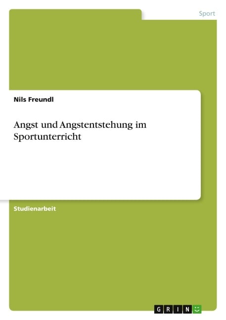 Angst und Angstentstehung im Sportunterricht - Nils Freundl