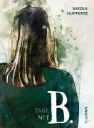 Cover-Bild zum Titel 'Tage mit B.' von 'Nikola Huppertz'