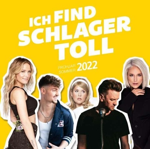 Ich Find Schlager Toll-Frühjahr/Sommer 2022 - Various