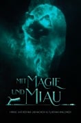 Cover-Bild zum Titel 'Mit Magie und Miau' von 'Florian Waldner, Valentin Hahn, Jane Summer, M. L. Rennau, Dominique Goreßen'