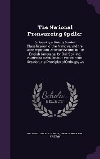 The National Pronouncing Speller - Richard Green Parker, James Madison Watson