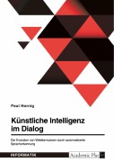 Cover-Bild zum Titel 'Künstliche Intelligenz im Dialog. Die Evolution von Webformularen durch automatisierte Spracherkennung' von 'Paul Hornig'