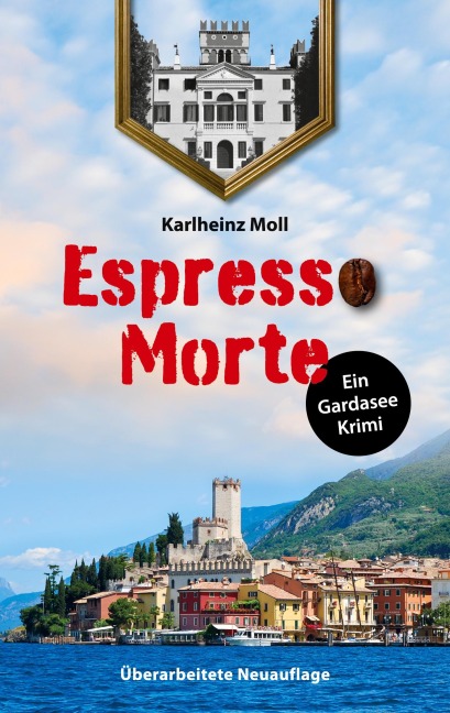 Espresso Morte - Ein Gardaseekrimi - Karlheinz Moll