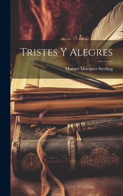 Tristes Y Alegres - Manuel Márquez Sterling