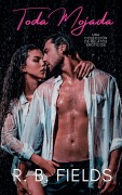 Cover-Bild zum Titel 'Toda Mojada' von 'R B Fields'