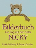 Cover-Bild zum Titel 'Bilderbuch - Ein Tag mit der Katze Nicky' von 'Emily Schiller, Teresa Schiller, Henry Schiller'