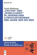 "Fiktion" und "Wirklichkeit" in japanischen Literaturtheorien der Jahre 1850 bis 1890 - Guido Woldering