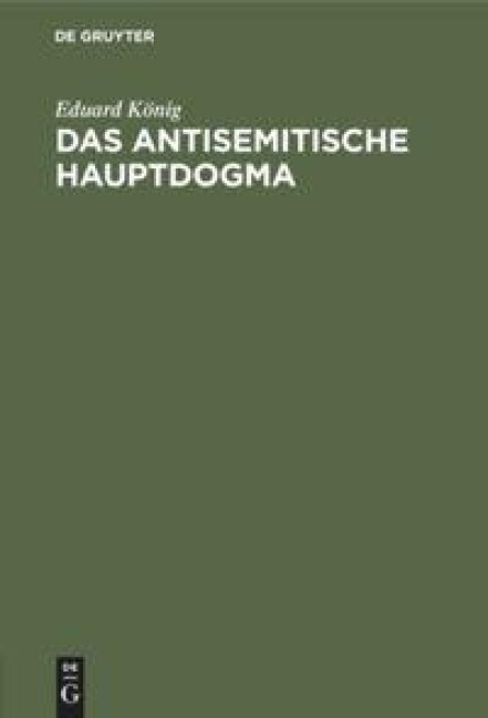 Das antisemitische Hauptdogma - Eduard König
