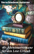 Cover-Bild zum Titel '40+ Abenteuerromane für den Lese-Urlaub' von 'Jules Verne, Arthur Conan Doyle, Joseph Conrad, Herman Melville, Walter Scott'