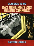 Cover-Bild zum Titel 'Das Geheimnis des gelben Zimmers' von 'Gaston Leroux'