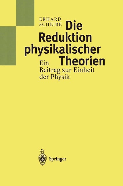 Die Reduktion physikalischer Theorien - Erhard Scheibe