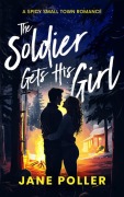 Cover-Bild zum Titel 'The Soldier Gets His Girl' von 'Jane Poller'