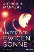 Cover-Bild zum Titel 'Unter der ewigen Sonne' von 'Arthur H. Manners'