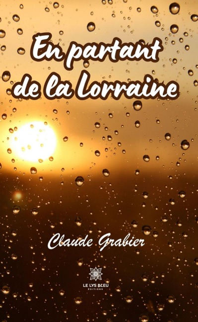 En partant de la Lorraine - Claude Grabier