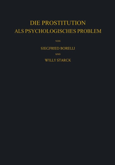 Die Prostitution als Psychologisches Problem - W. Starck, Siegfried Borelli