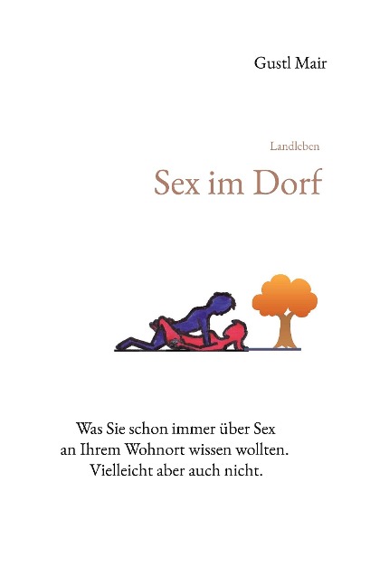 Landleben - Sex im Dorf - Gustl Mair