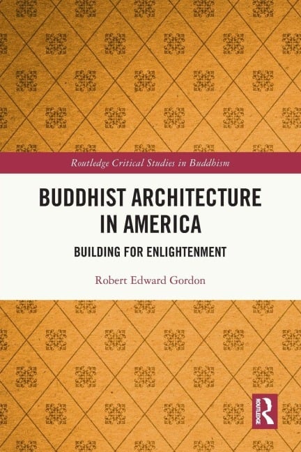 Buddhist Architecture in America - Robert Gordon