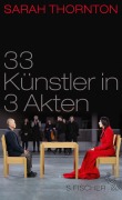 Cover-Bild zum Titel '33 Künstler in 3 Akten' von 'Sarah Thornton'