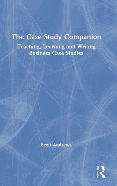 The Case Study Companion - Scott Andrews