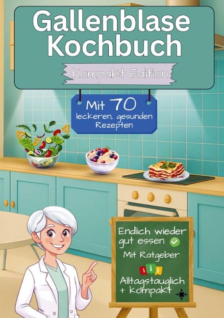 Gallenblase Kochbuch mit 70 leckeren, gesunden Rezepten - Kompakt Edition - - Leonardo Oliver Bassard