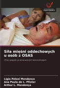 Cover-Bild zum Titel 'Si¿a mi¿¿ni oddechowych u osób z OSAS' von 'Lígia Pelosi Mendonça, Ana Paula de L. Pfister, Arthur L. Mendonça'