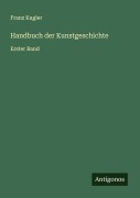 Cover-Bild zum Titel 'Handbuch der Kunstgeschichte' von 'Franz Kugler'