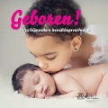 Cover-Bild zum Titel 'Geboren!: 30 Bijzondere Bevallingsverhalen' von 'Bertho Nieboer, Marieke Van Gene'