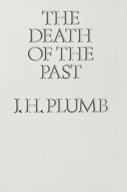 The Death of the Past - J. H. Plumb