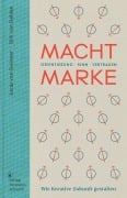 Macht Marke - Lucas von Gwinner, Dirk von Gehlen