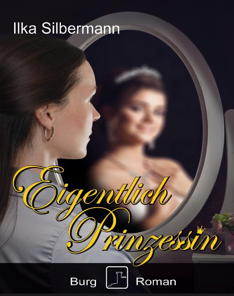 Eigentlich Prinzessin - Ilka Silbermann