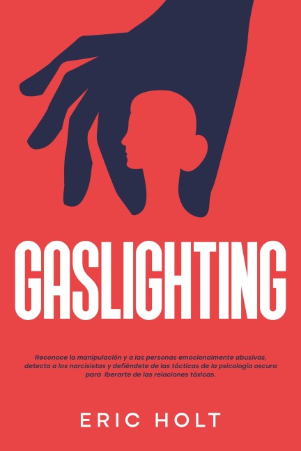 Gaslighting - Eric Holt