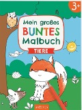 Mein großes buntes Malbuch - Tiere - 