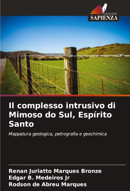Il complesso intrusivo di Mimoso do Sul, Espírito Santo - Renan Juriatto Marques Bronze, Edgar B. Medeiros Jr, Rodson de Abreu Marques