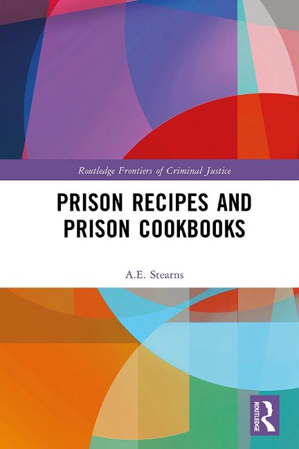 Prison Recipes and Prison Cookbooks - A. E. Stearns