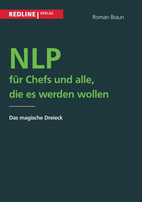 NLP für Chefs und alle, die es werden wollen - Roman Braun