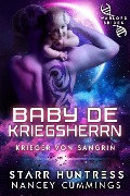 Cover-Bild zum Titel 'Baby de Kriegsherrn (Krieger von Sangrin, #5)' von 'Starr Huntress, Nancey Cummings, Evelyne Schulz'