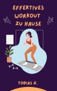 Cover-Bild zum Titel 'Effektives Workout zu Hause' von 'Tobias Hopfmüller'