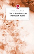Cover-Bild zum Titel 'Fühlst du schon oder Denkst du noch?. Life is a Story - story.one' von 'Christine Haarhoff-Rulff'