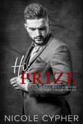 Cover-Bild zum Titel 'His Prize' von 'Nicole Cypher'