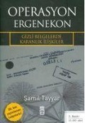 Operasyon Ergenekon - Gizli Belgelerde Karanlik Iliskiler - Samil Tayyar