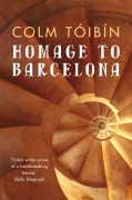 Cover-Bild zum Titel 'Homage to Barcelona' von 'Colm Tóibín'