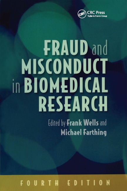 Fraud and Misconduct in Biomedical Research, 4th edition - 