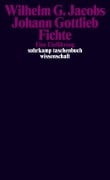 Cover-Bild zum Titel 'Johann Gottlieb Fichte' von 'Wilhelm G. Jacobs'