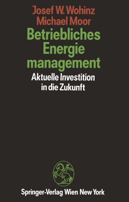 Betriebliches Energiemanagement - Michael Moor, Josef W. Wohinz