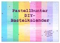 Pastellbunter DIY-Bastelkalender (Wandkalender 2025 DIN A3 quer), CALVENDO Monatskalender - Carola Vahldiek