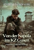 Cover-Bild zum Titel 'Von der Napola ins KZ Gusen - Autobiografischer Roman - Erinnerungen' von 'Walter Chmielewski'