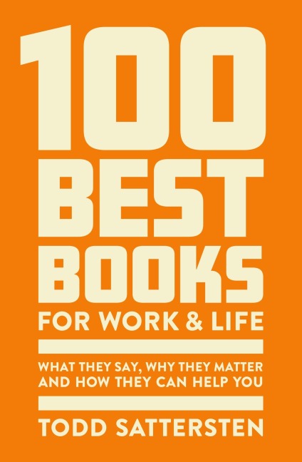 100 Best Books for Work and Life - Todd Sattersten